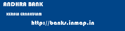 ANDHRA BANK  KERALA ERNAKULAM    banks information 